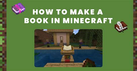 how to make books in minecraft and why you should always keep a journal of your adventures